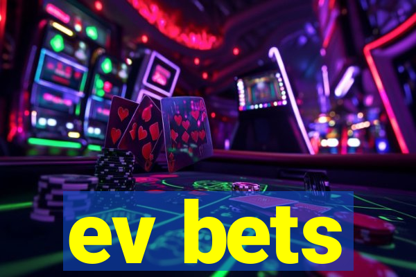 ev bets